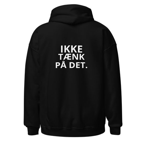 Sort hoodie med teksten IKKE TÆNK PÅ DET. på bagsiden — IkkeNu